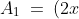 A_1 \:=\:(2x)(x) \:=\:2x^2